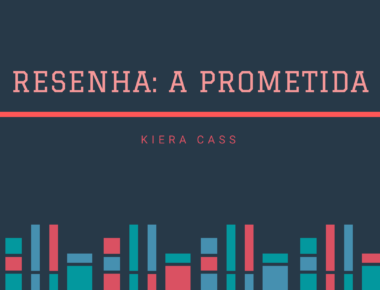 Resenha: A Prometida (com spoilers!)